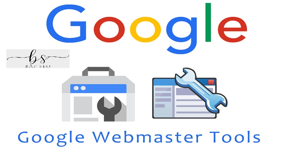 Google Webmaster Tool là gì?