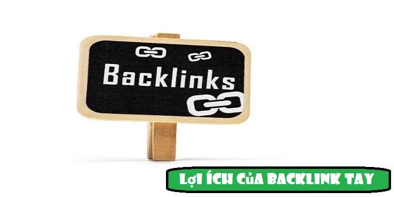 Lợi ích của backlink tay